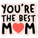You Are The Best Mom  Icon