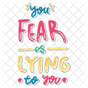 You fear is lying to you  Icon