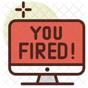 You Fired Fired Unemployment Icon