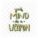 Your Mind Is A Weapon Motivation Positivity Icon
