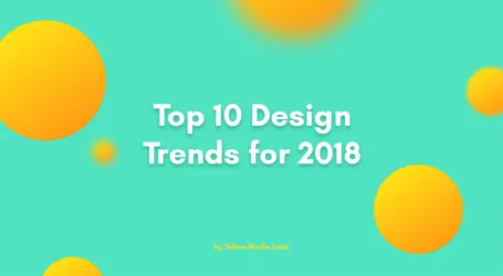 Top 10 Design Trends to look out for in 2018 ?