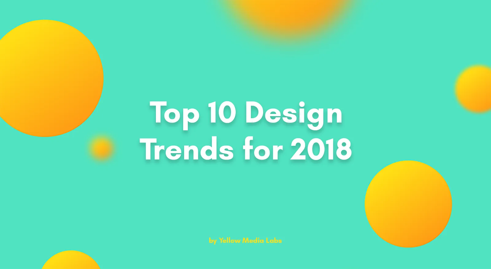 Top 10 Design Trends to look out for in 2018 ?