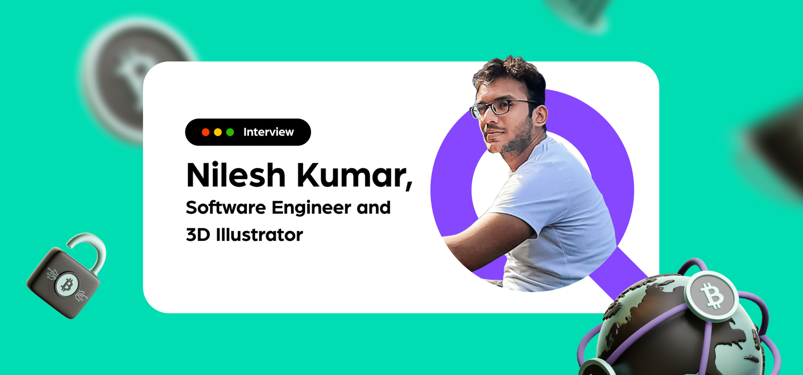 Nilesh Kumar, Software Engineer and 3D Illustrator
